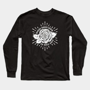 Roses give hope Long Sleeve T-Shirt